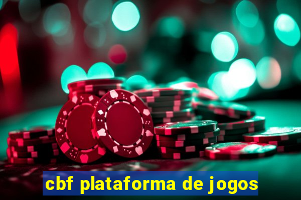 cbf plataforma de jogos